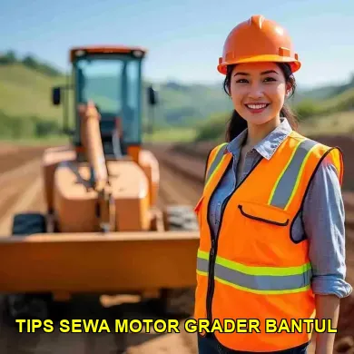 7 Tips Sewa Motor Grader di Bantul untuk Proyek Infrastruktur